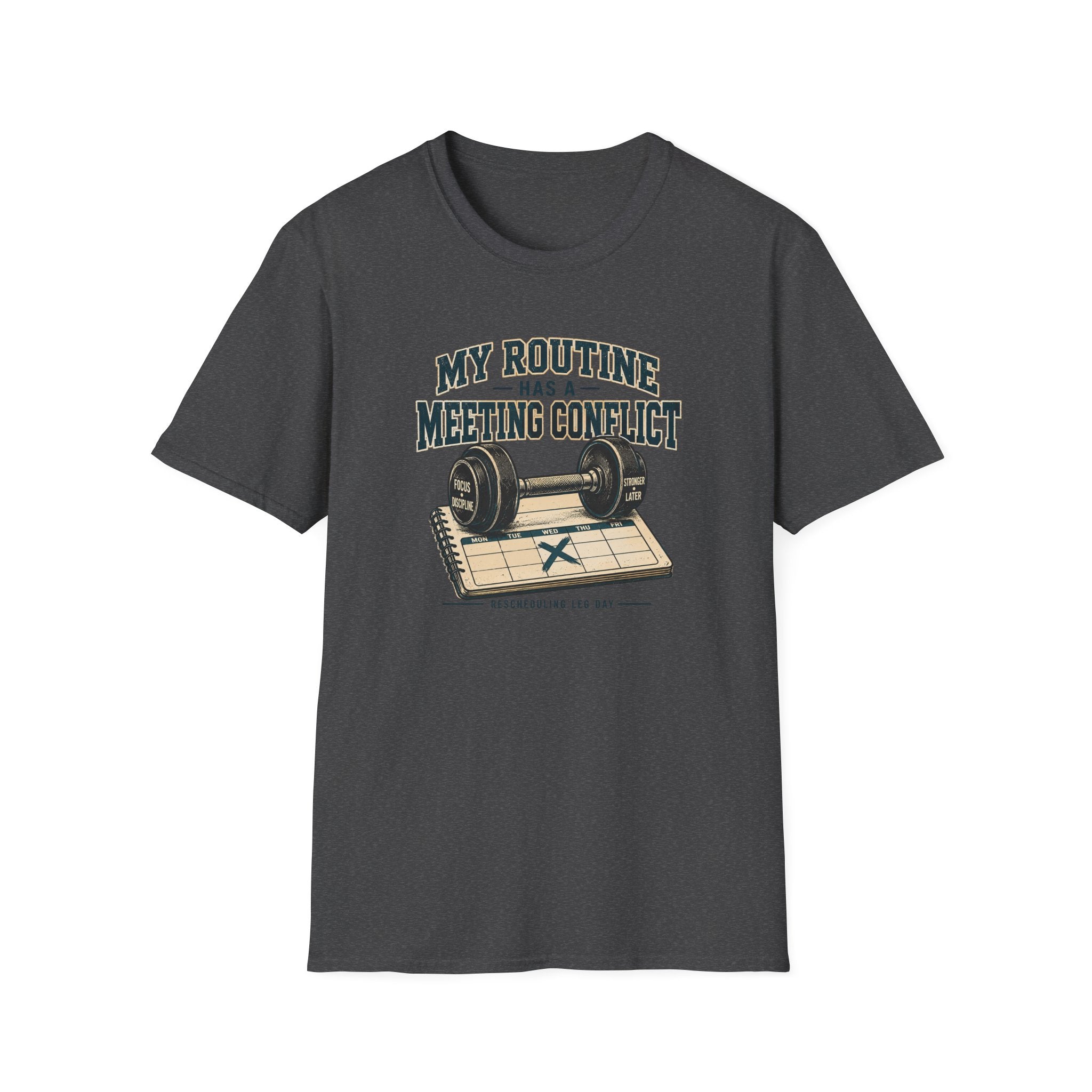 My Routine Meeting Conflict T-Shirt