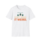 Working Out Again Don't Make It Weird T-Shirt