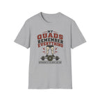 Quads Remember Everything T-Shirt