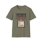 Tomorrow Filed A Complaint T-Shirt