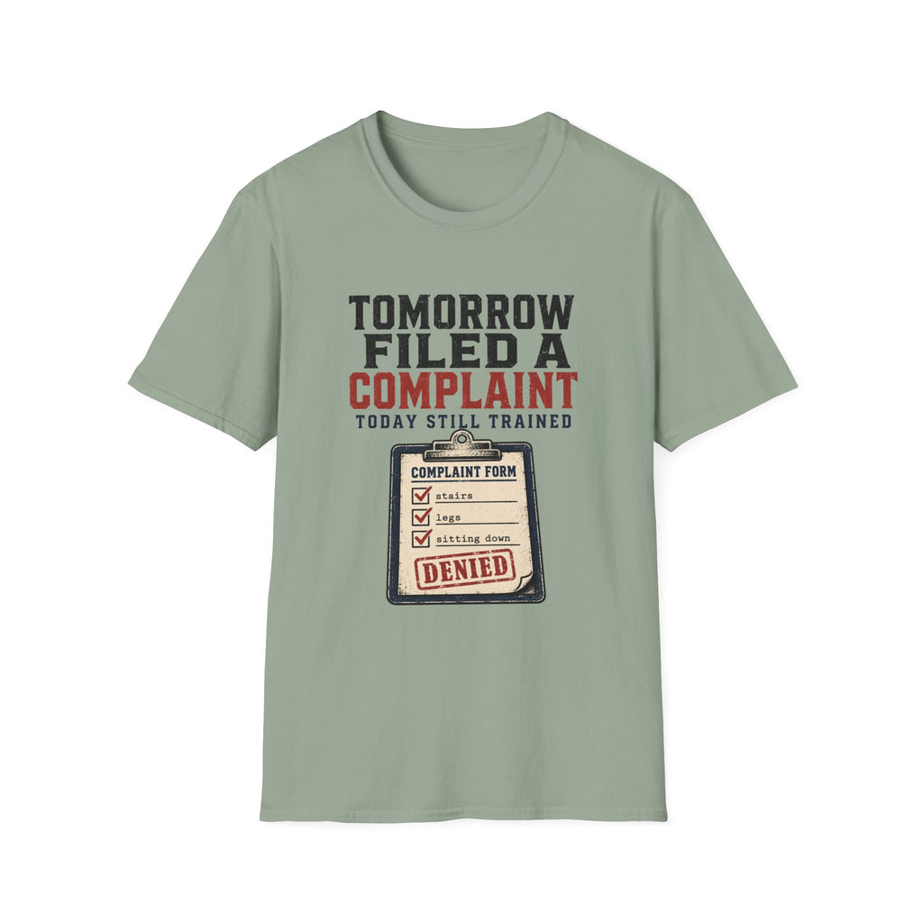 Tomorrow Filed A Complaint T-Shirt