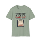 Tomorrow Filed A Complaint T-Shirt