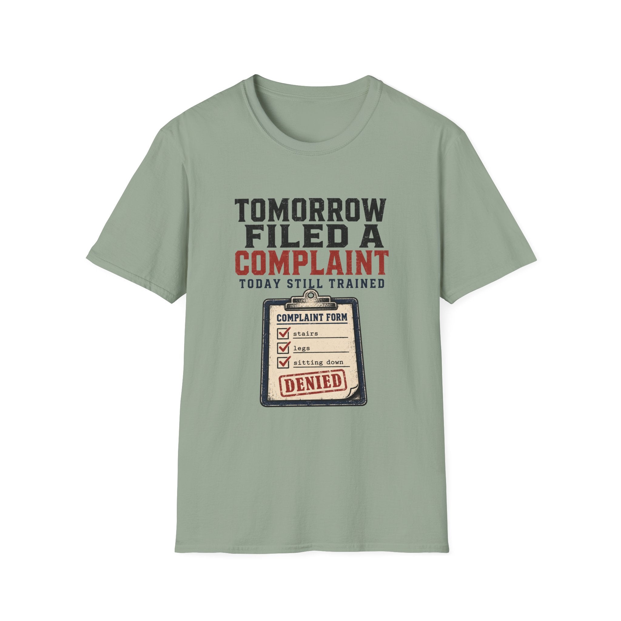 Tomorrow Filed A Complaint T-Shirt