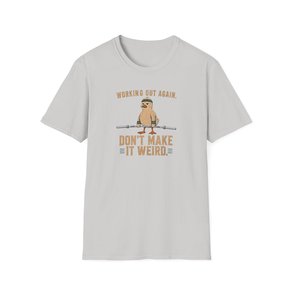 Don't Make It Weird T-Shirt