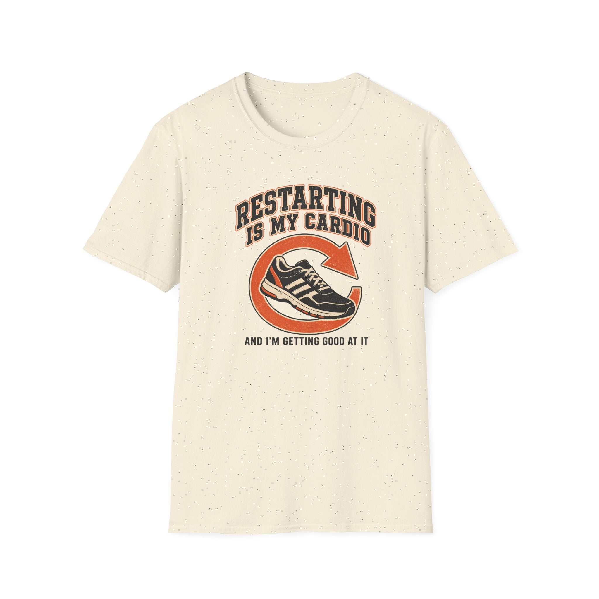 Restarting Is My Cardio T-Shirt