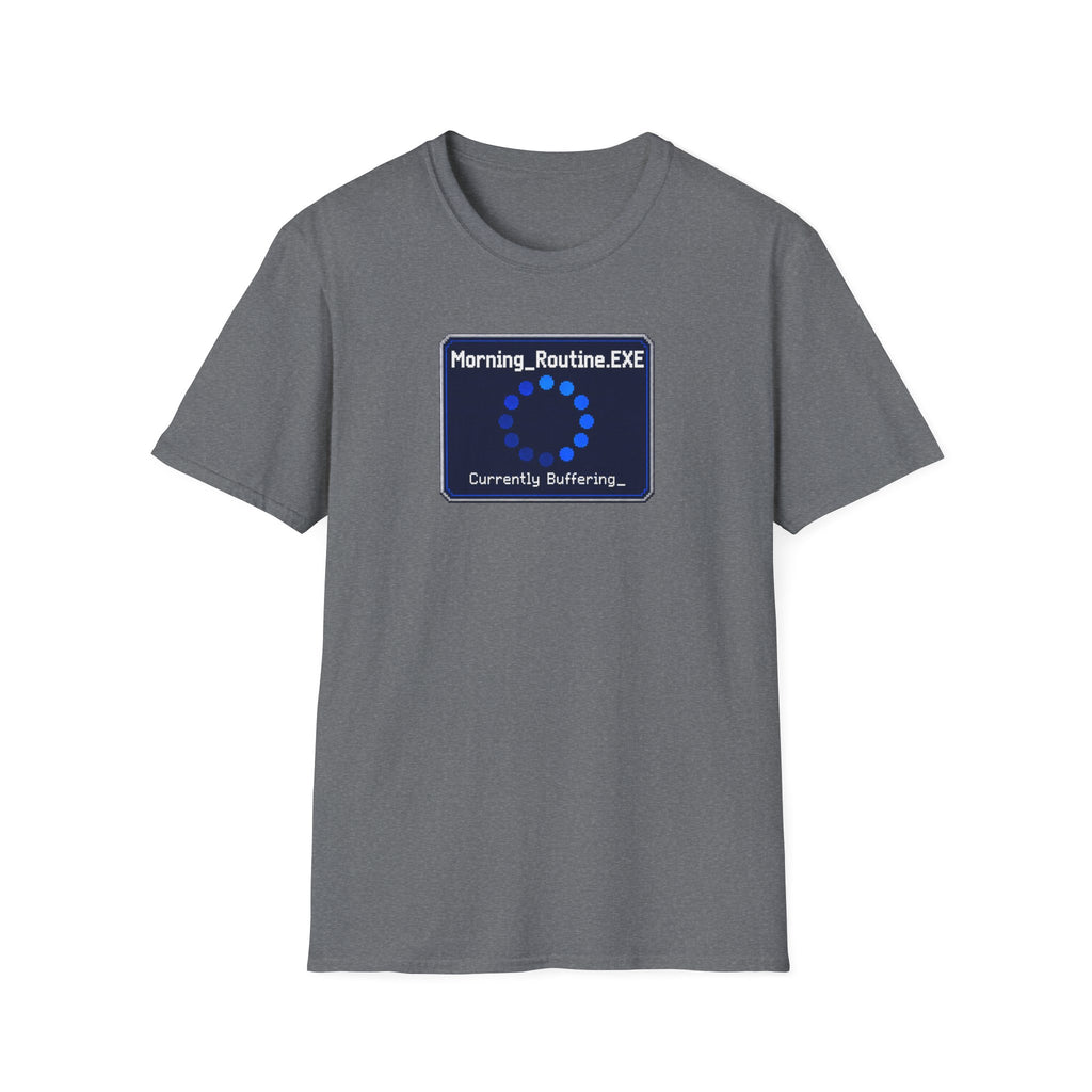 Morning_Routine.EXE T-Shirt