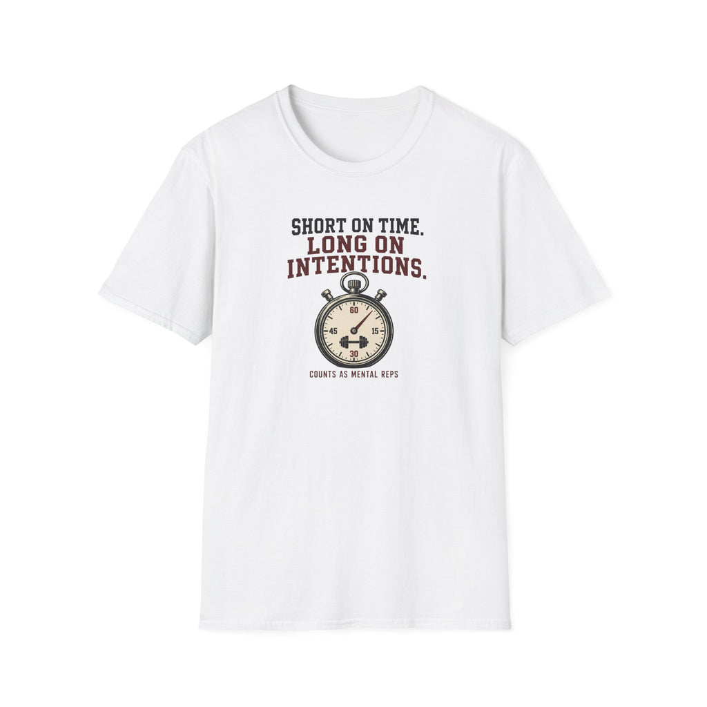 Short On Time Long On Intentions T-Shirt