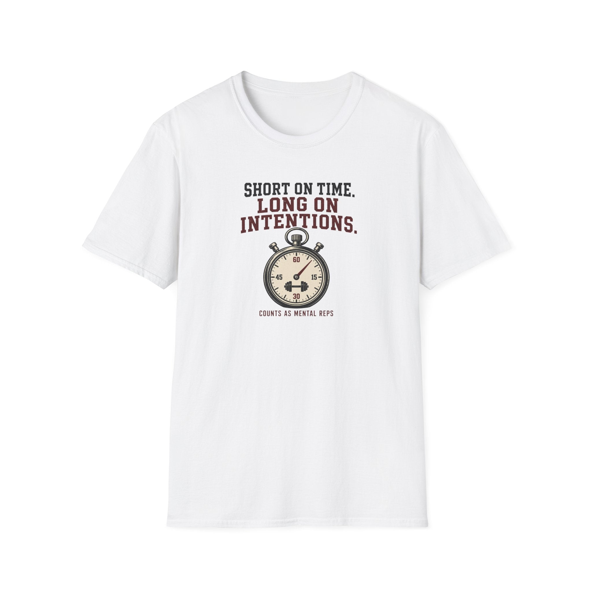 Short On Time Long On Intentions T-Shirt