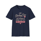 Not Starting Over Tee