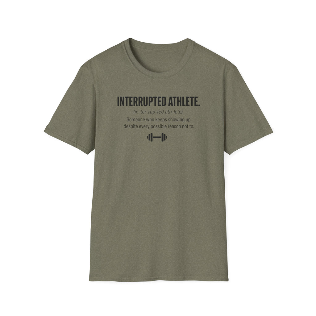 Interrupted Athlete Keeps Showing Up T-Shirt