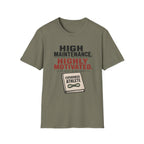 High Maintenance/Highly Motivated T-Shirt
