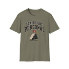 Stairs Got Personal T-Shirt