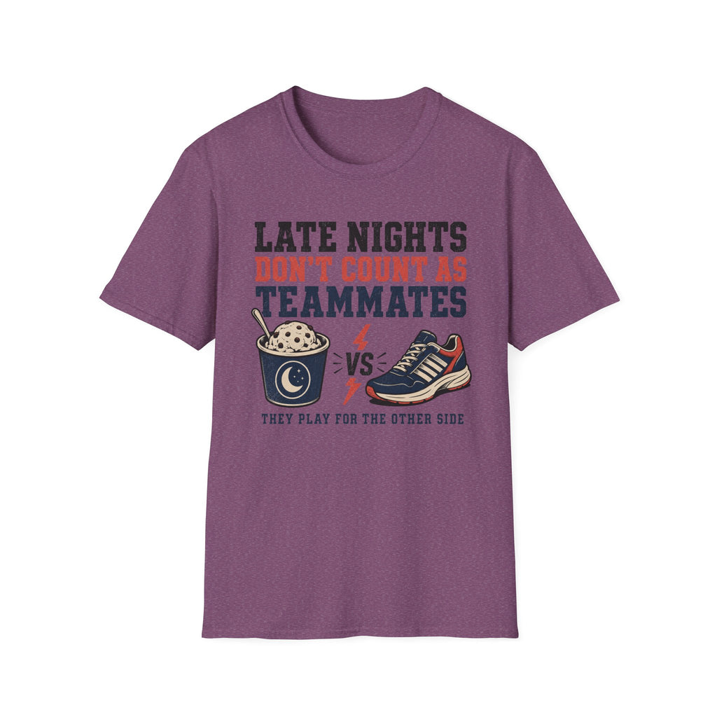 Late Nights Not Teammates T-Shirt