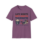Late Nights Not Teammates T-Shirt