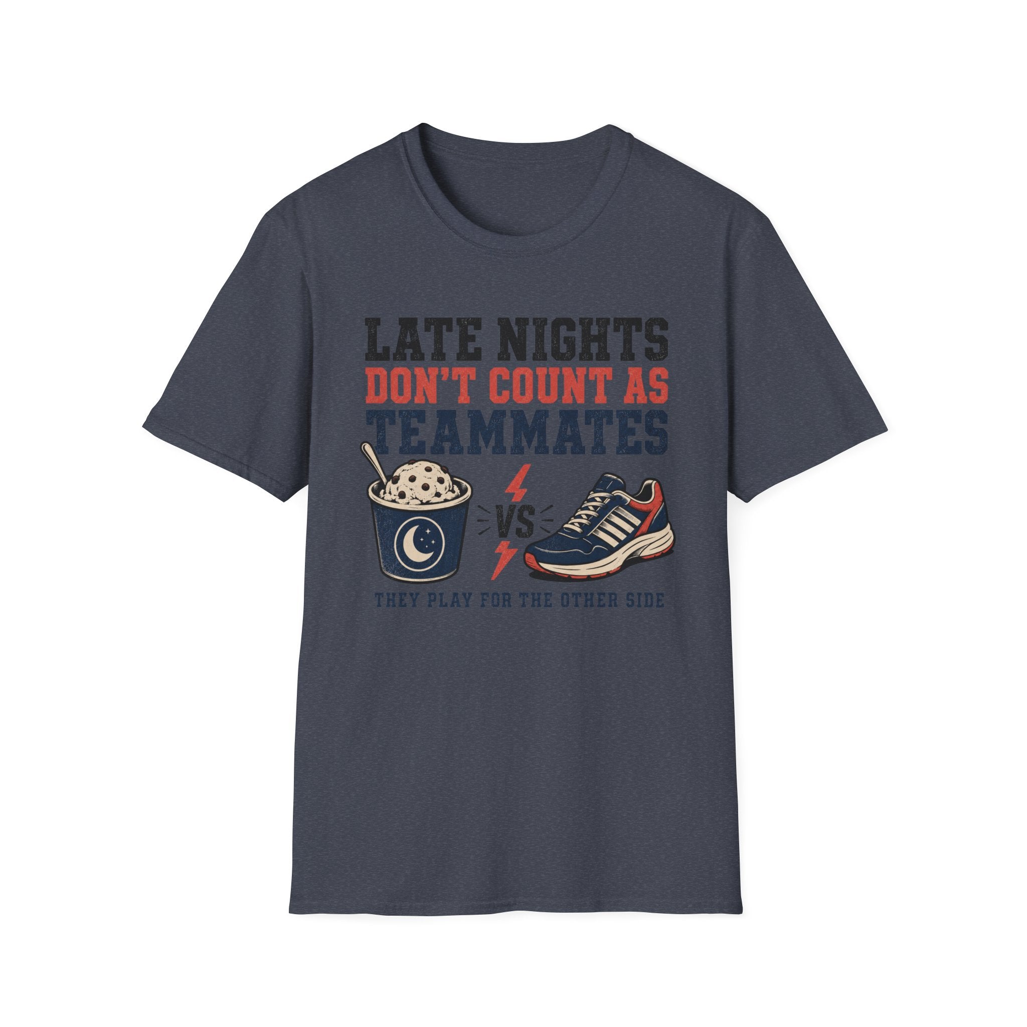 Late Nights Not Teammates T-Shirt