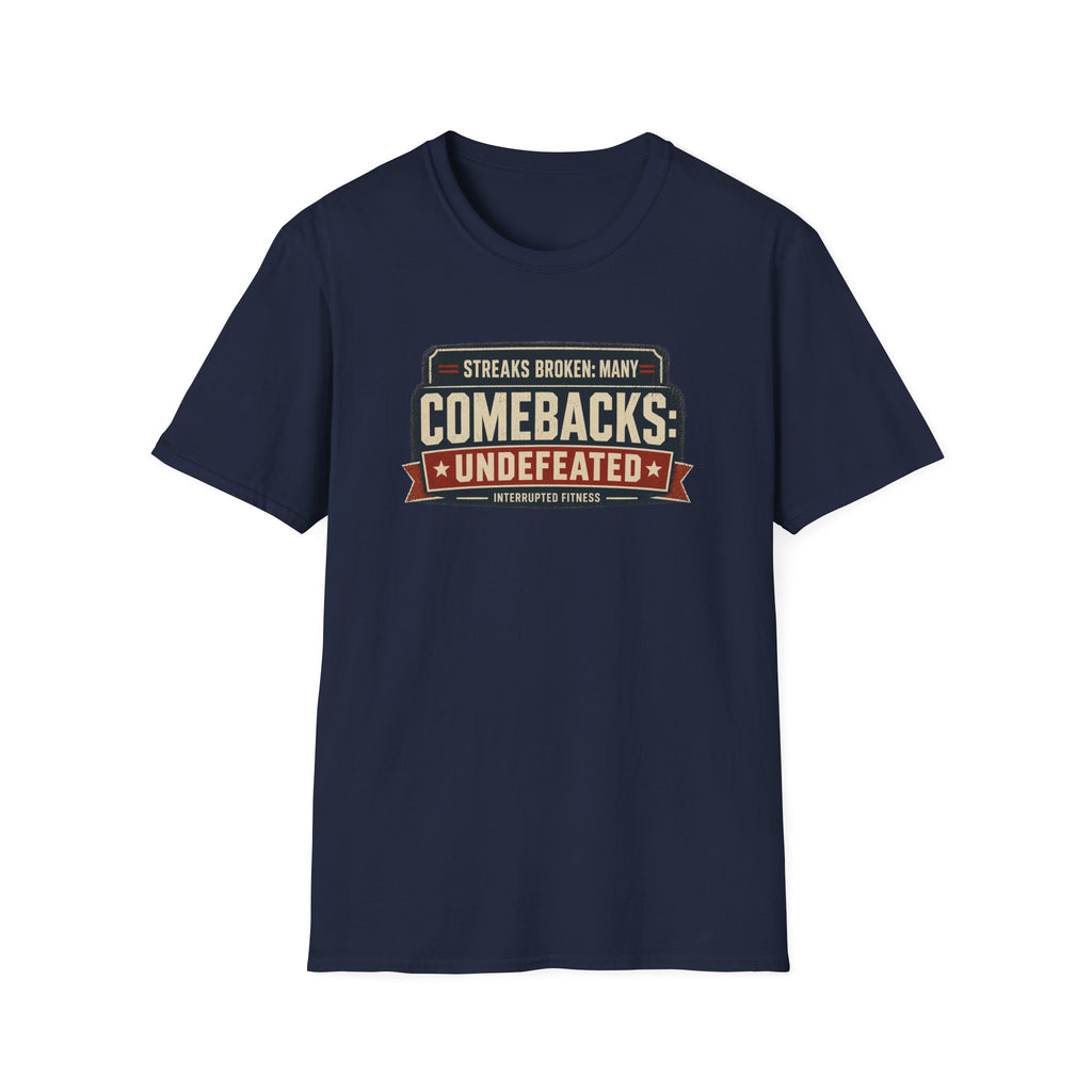 Comebacks Undefeated T-Shirt