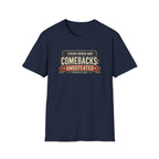 Comebacks Undefeated T-Shirt