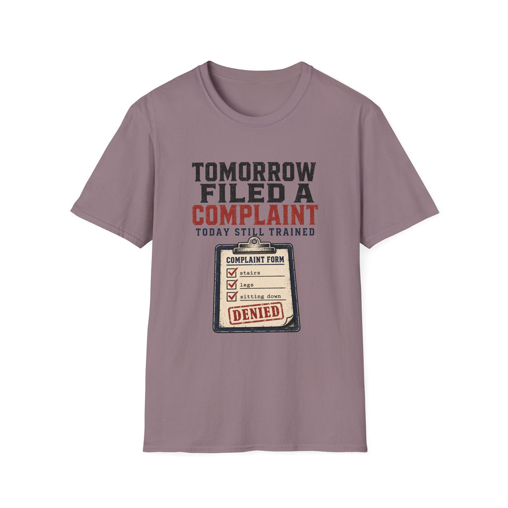 Tomorrow Filed A Complaint T-Shirt