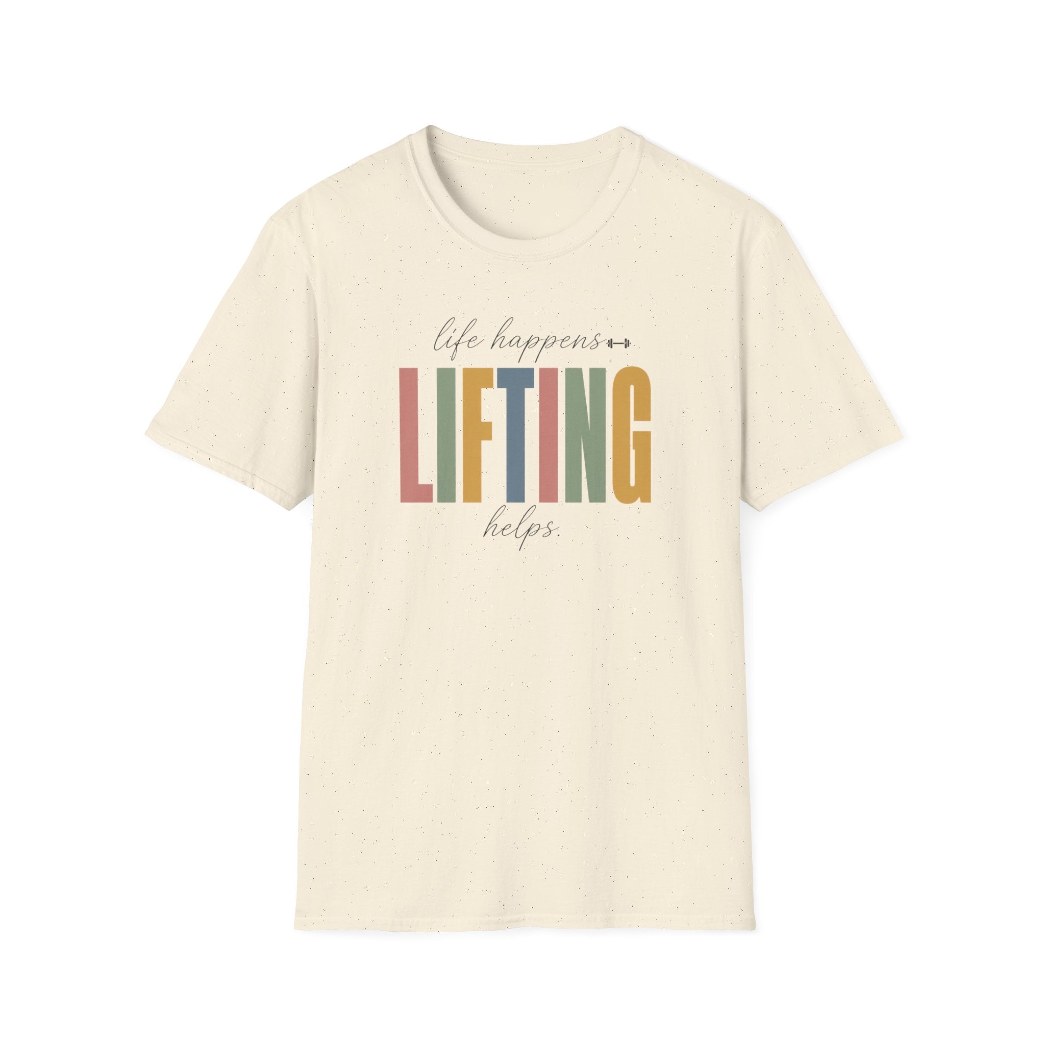 Life Happens Lifting Helps T-Shirt