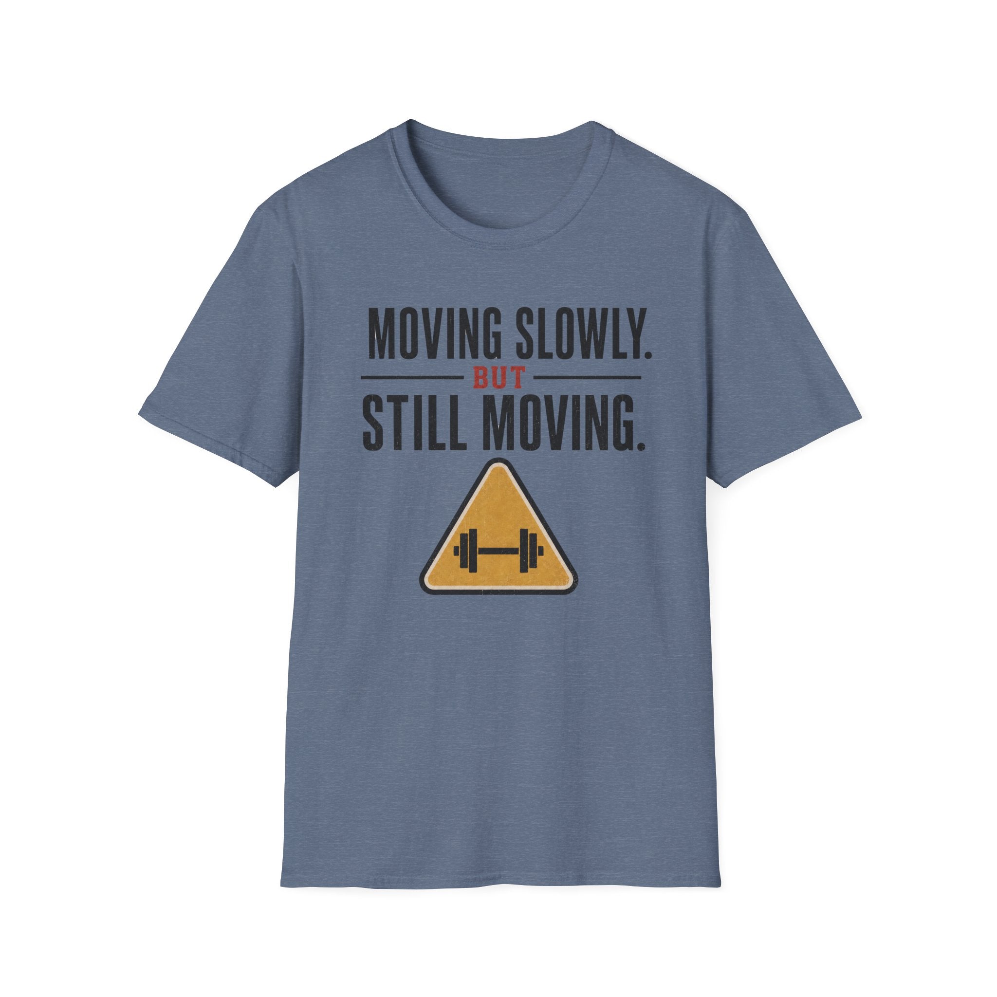 Moving Slowly Still Moving T-Shirt