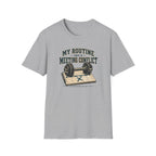 My Routine Meeting Conflict T-Shirt