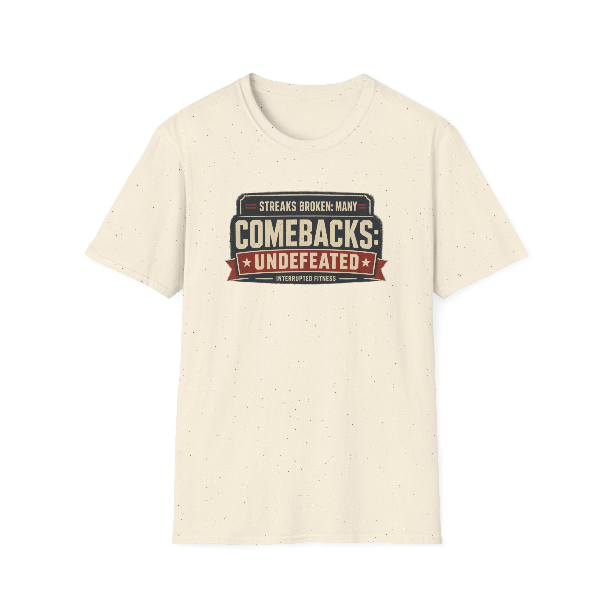 Comebacks Undefeated T-Shirt