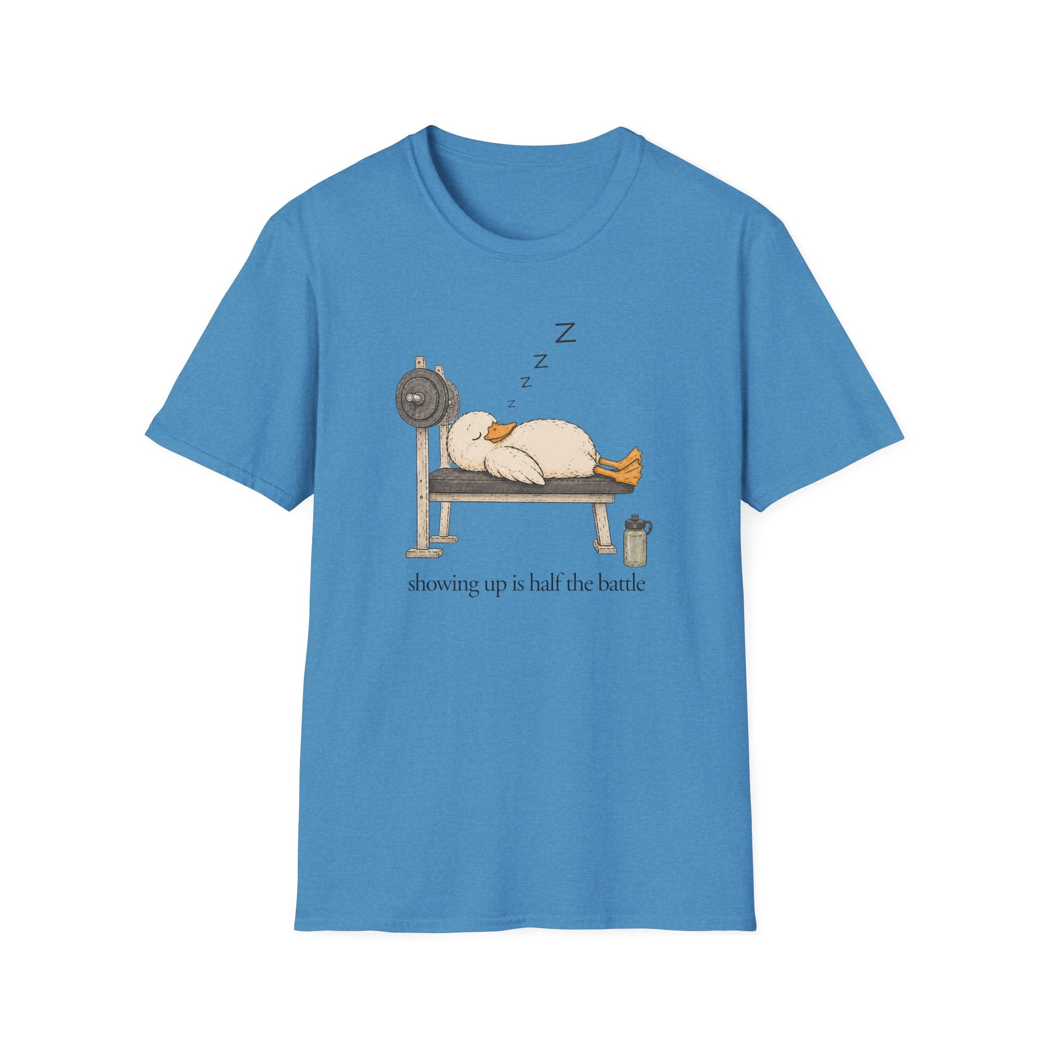 Showing Up Is Half The Battle T-Shirt