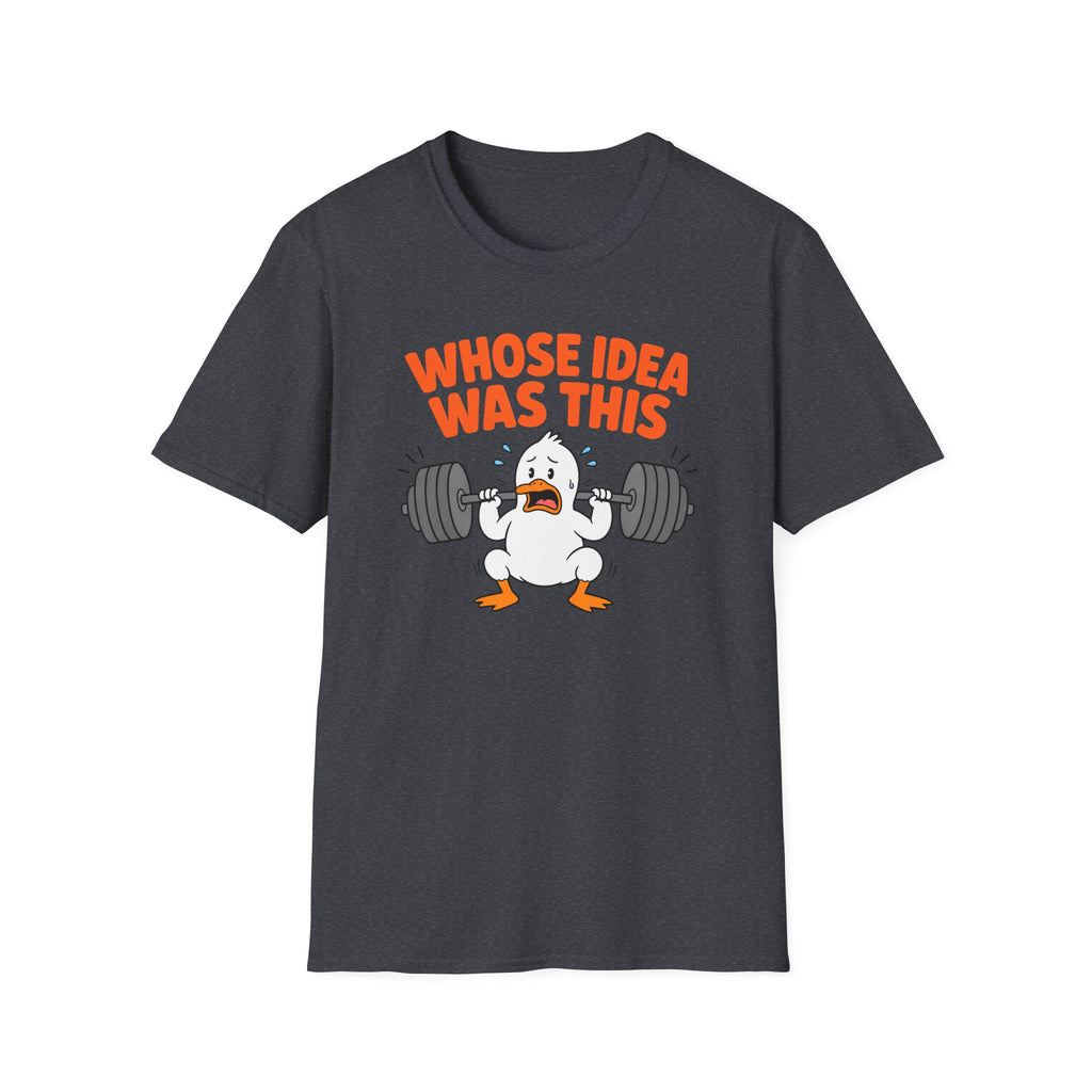 Who's Idea Was This T-Shirt