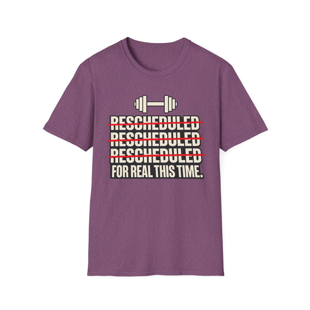 Rescheduled For Real This Time T-Shirt