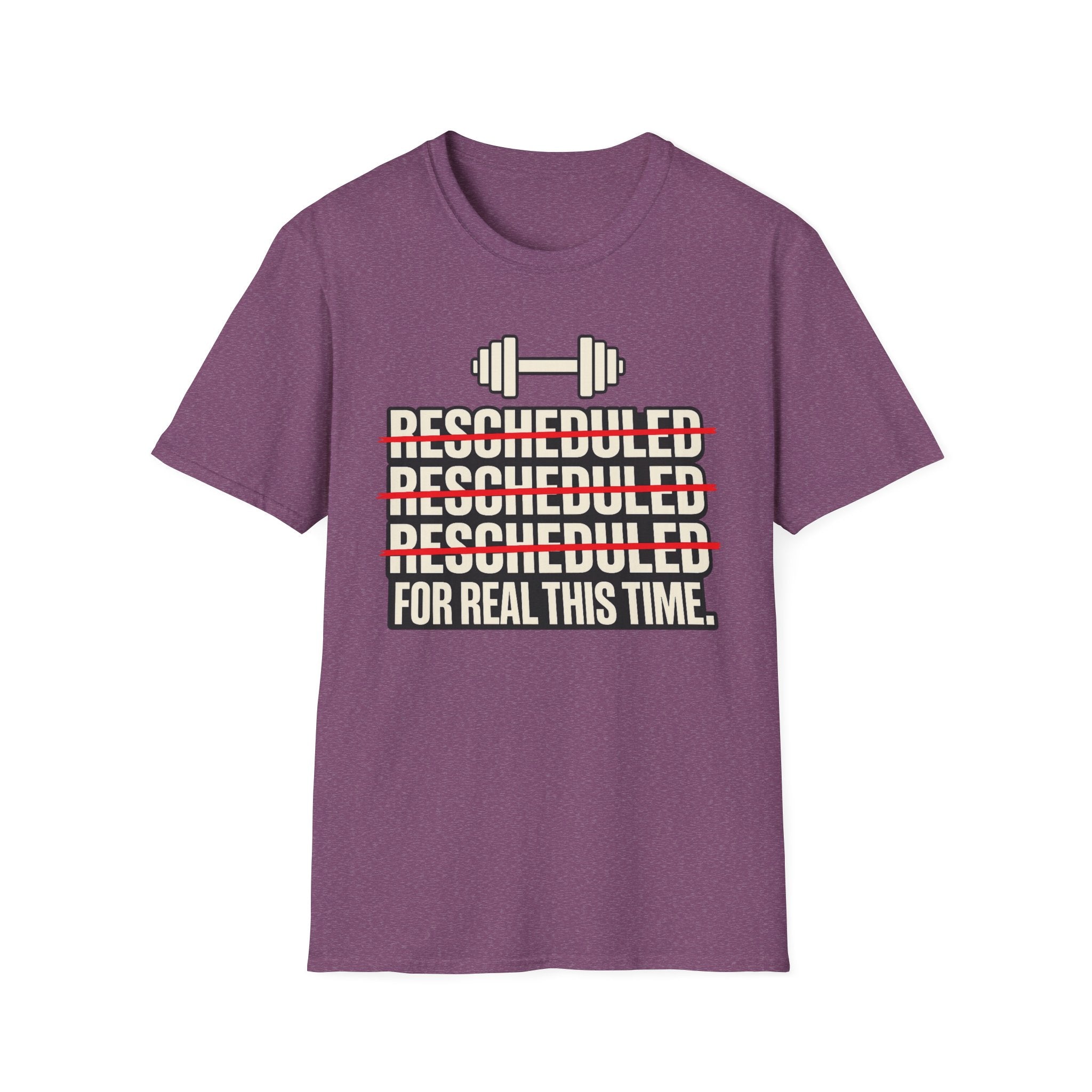 Rescheduled For Real This Time T-Shirt