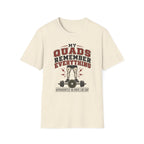 Quads Remember Everything T-Shirt
