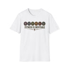 Fitness Is Inevitable Tee
