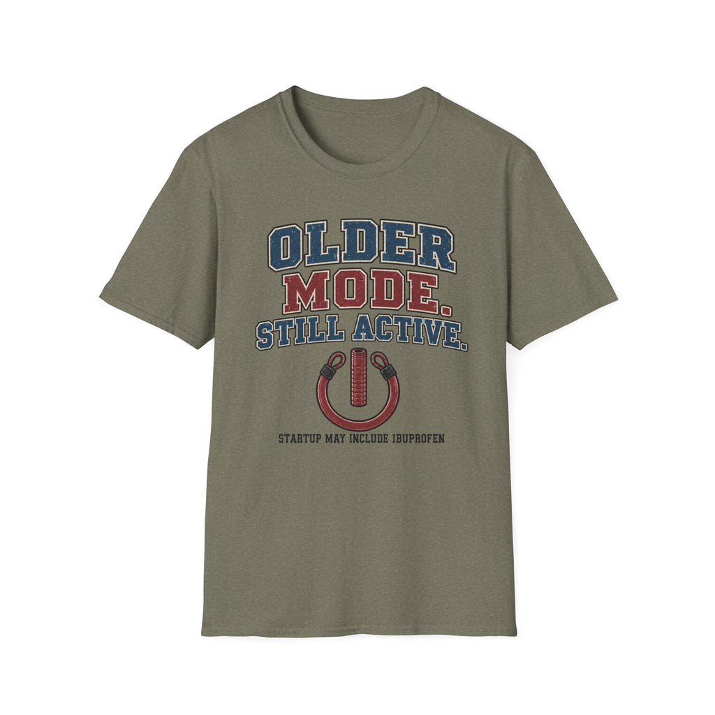 Older Mode Still Active T-Shirt