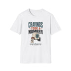 Cravings Took A Number T-Shirt
