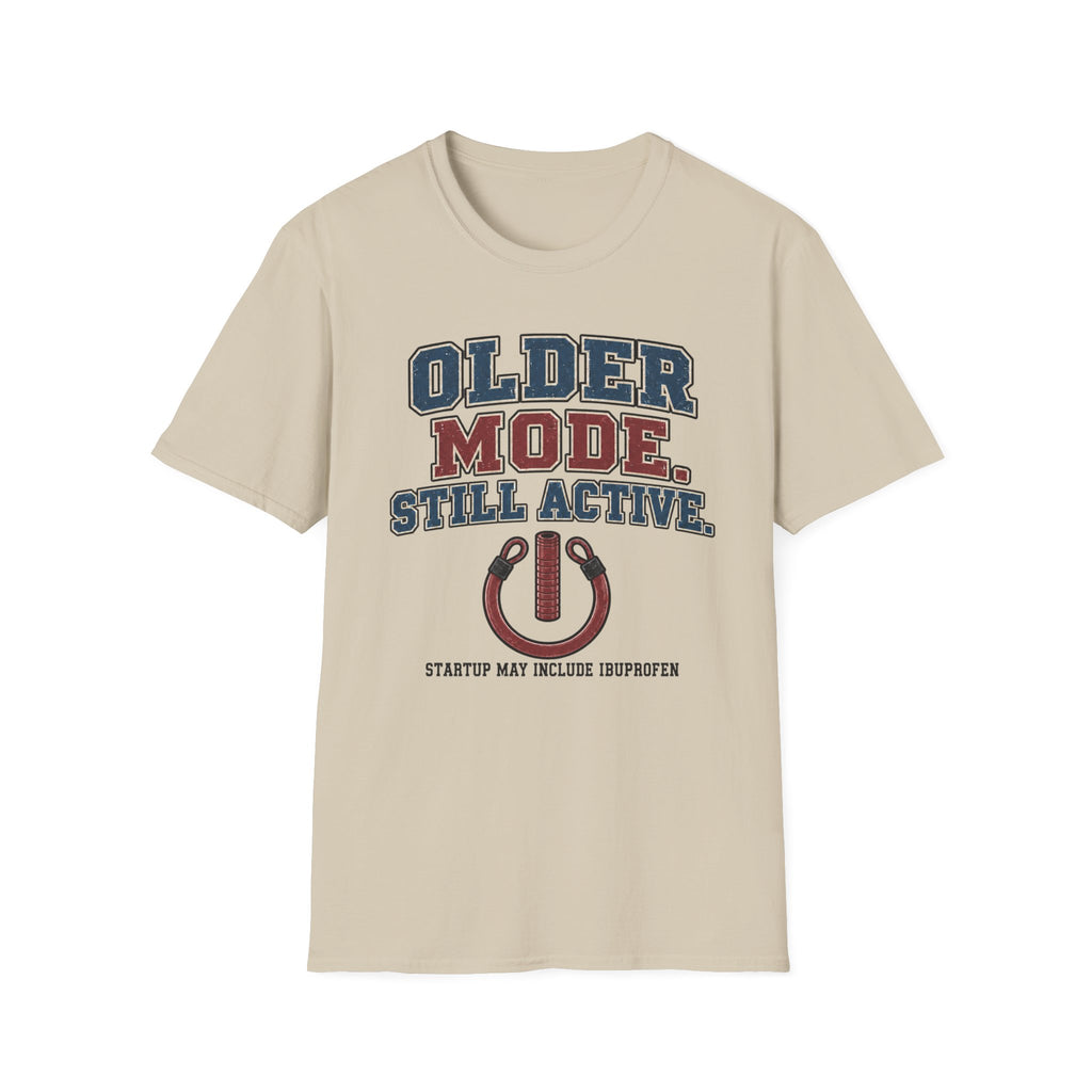 Older Mode Still Active T-Shirt
