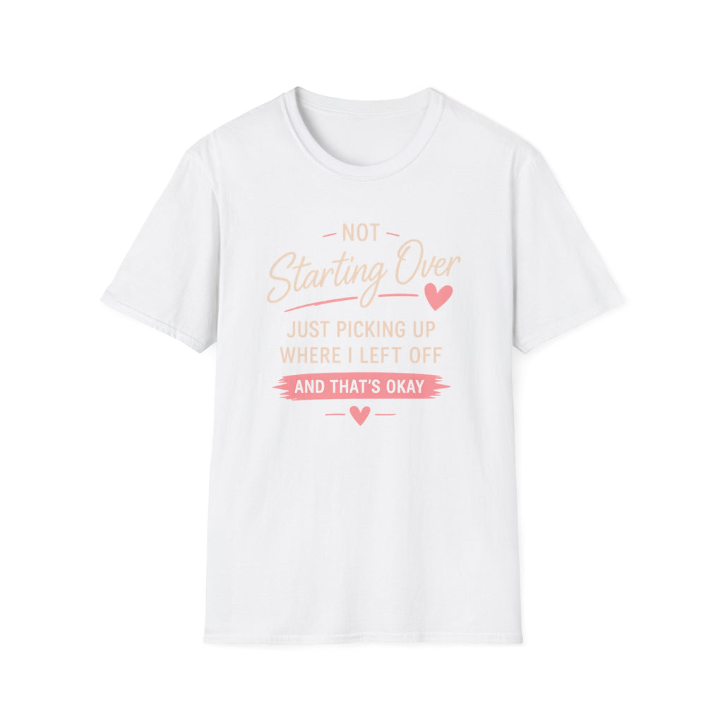 Not Starting Over Tee