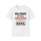 Willpower on Lunch Break T-Shirt
