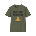 Moving Slowly Still Moving T-Shirt