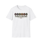 Fitness Is Inevitable T-Shirt