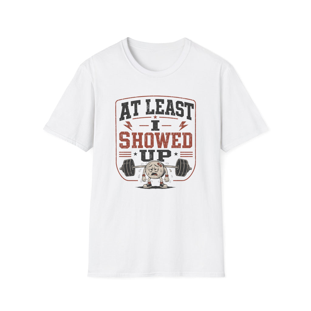 I Showed Up Tee