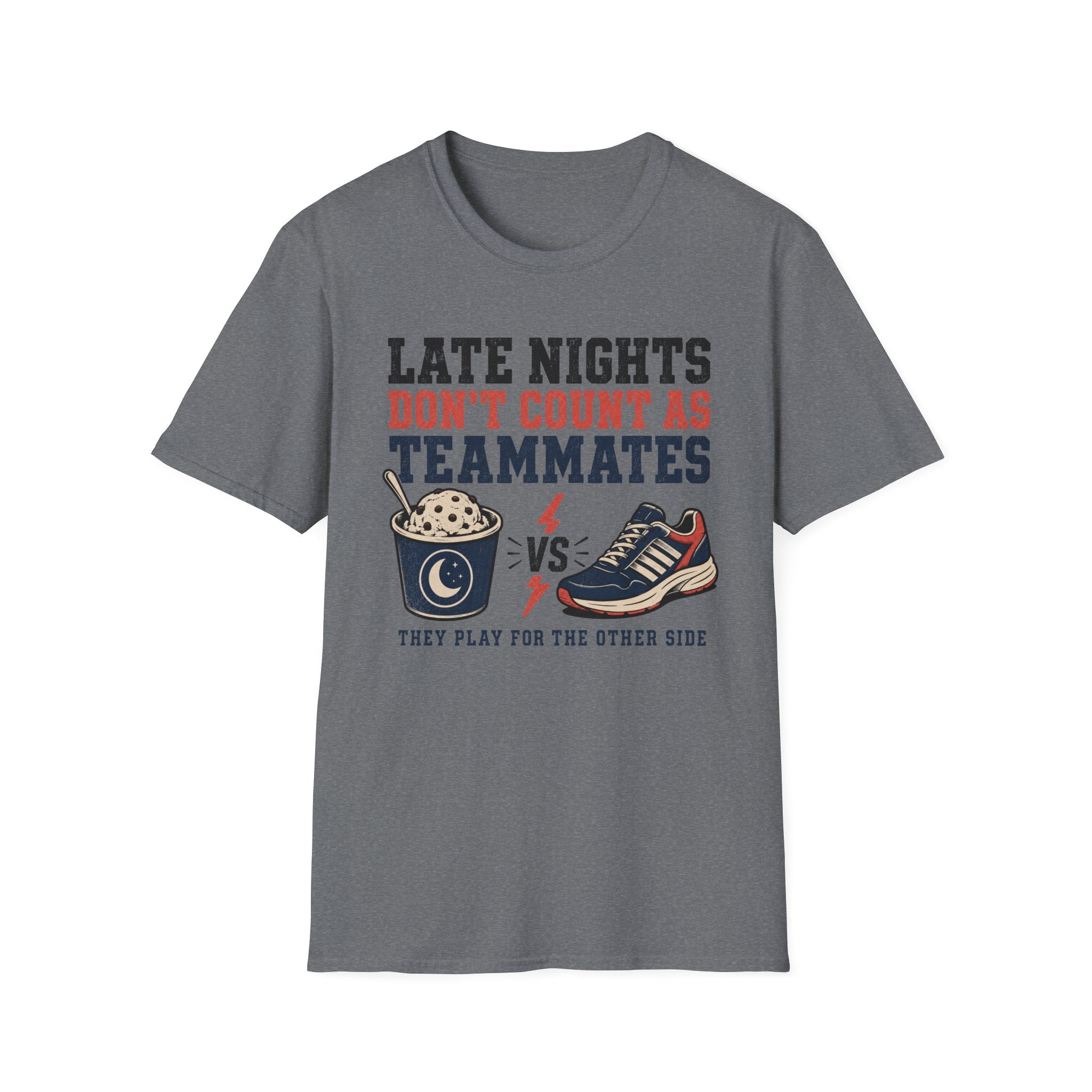 Late Nights Not Teammates T-Shirt