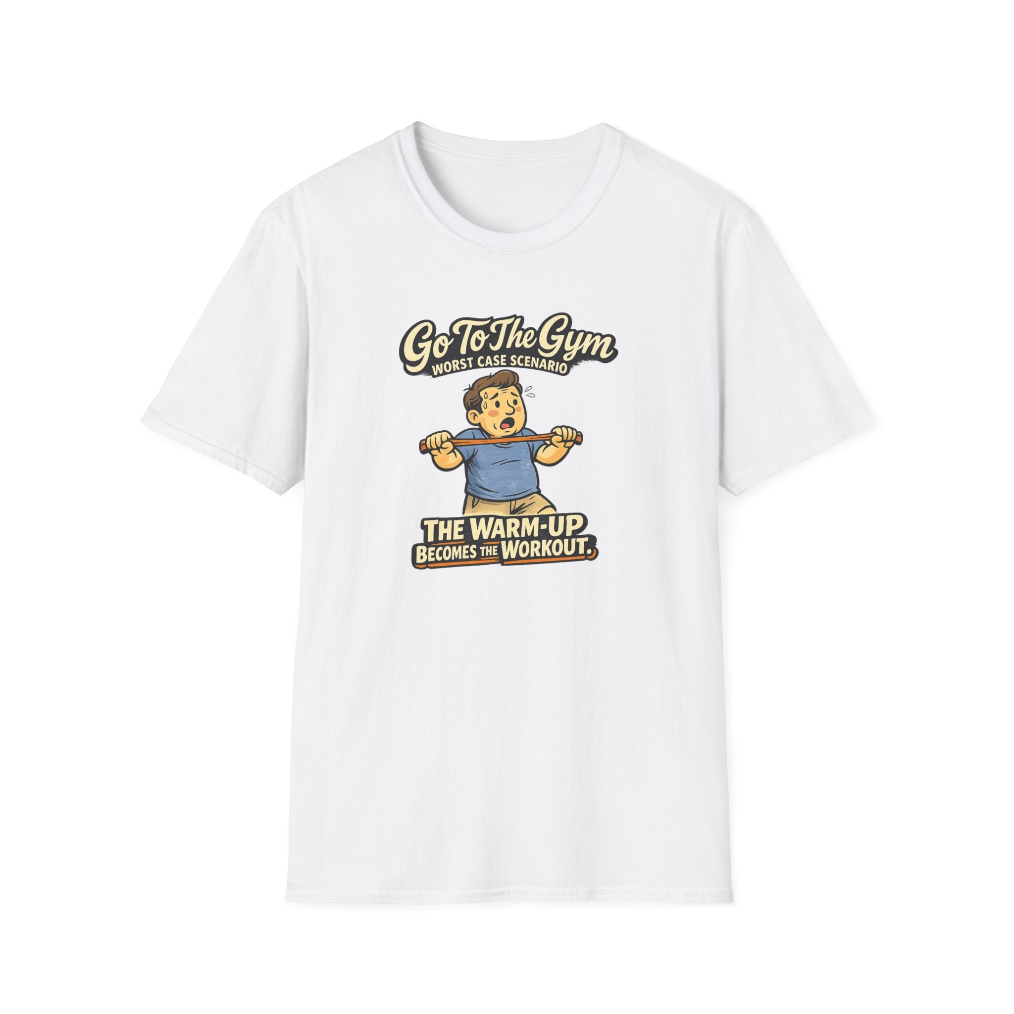 Go To The Gym Warmup Becomes Workout T-Shirt
