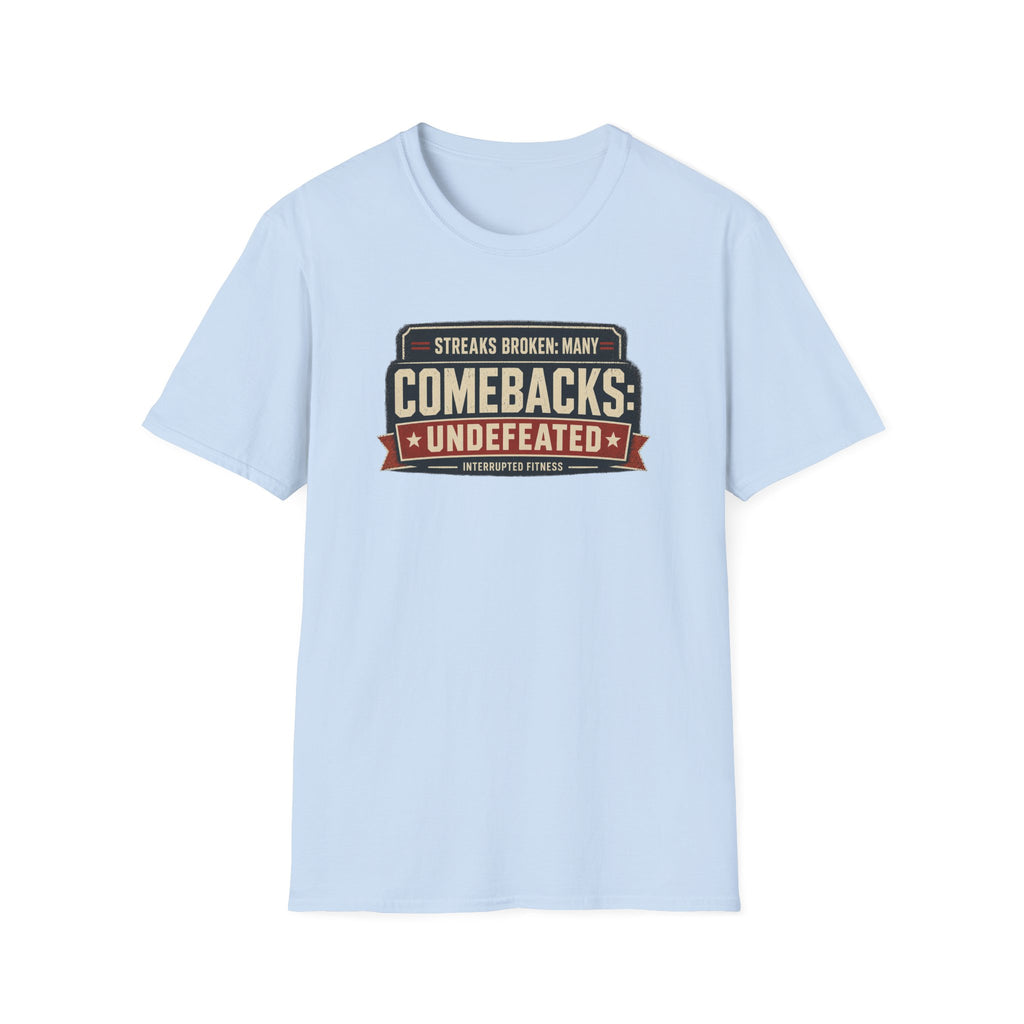 Comebacks Undefeated T-Shirt