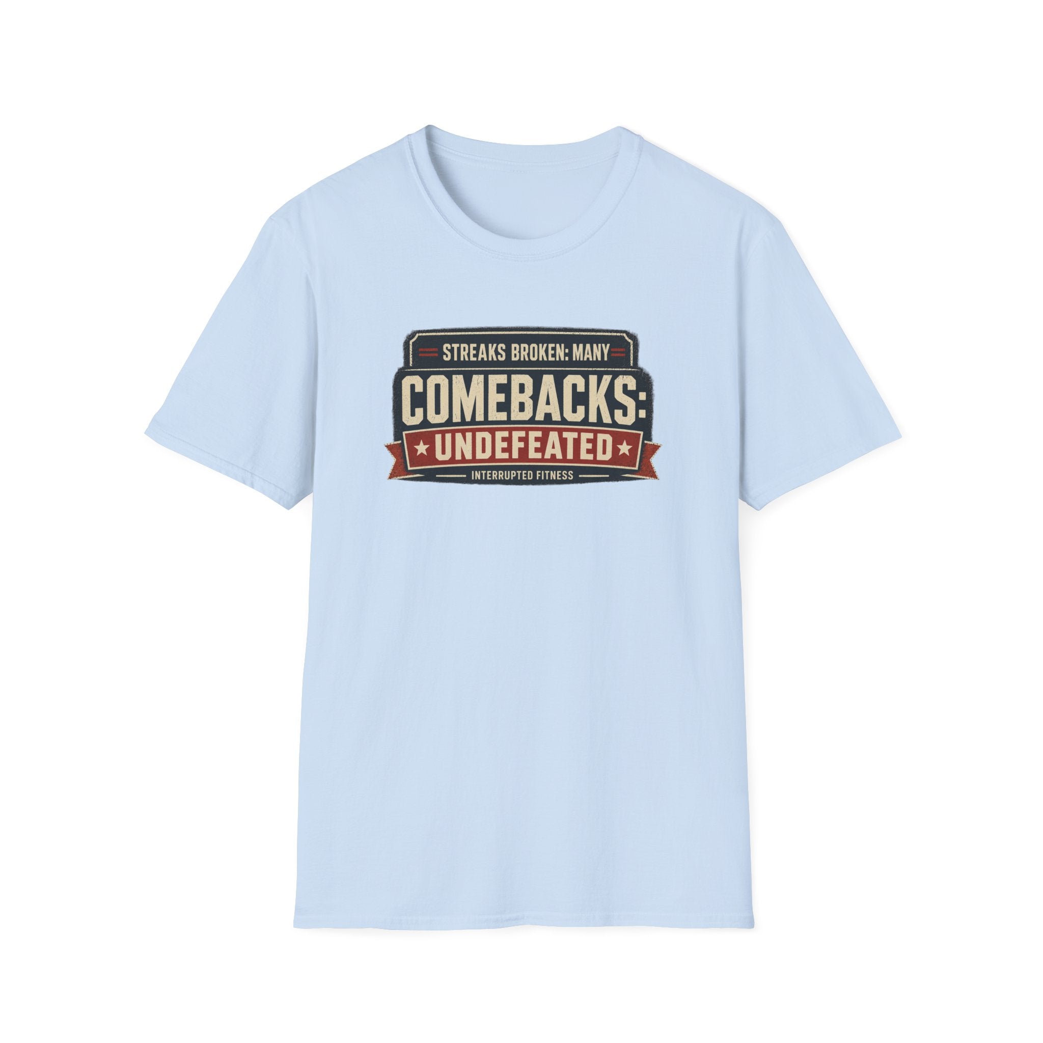 Comebacks Undefeated T-Shirt