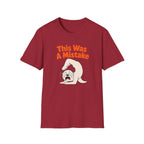 This Was A Mistake T-Shirt