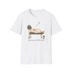Showing Up Is Half The Battle T-Shirt