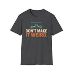 Working Out Again Don't Make It Weird T-Shirt