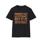 Progress Has Bad Attendance T-Shirt