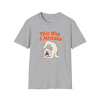 This Was A Mistake T-Shirt