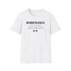 Interrupted Athlete Keeps Showing Up T-Shirt